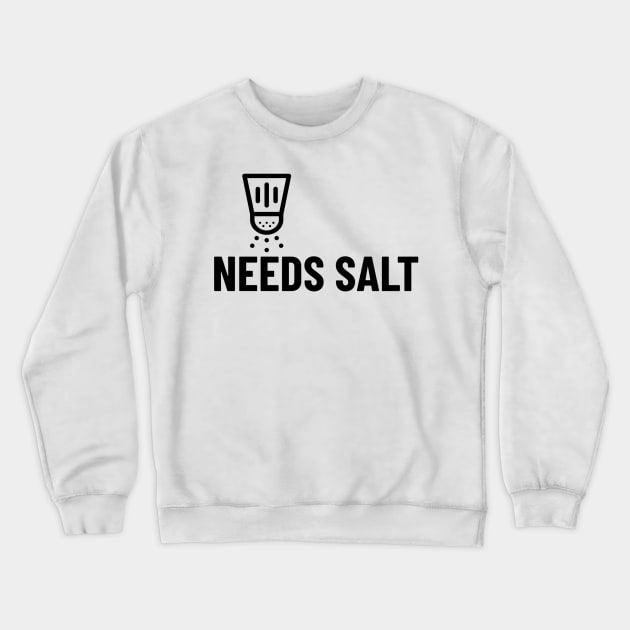 Needs Salt Crewneck Sweatshirt by KitchenOfClothing